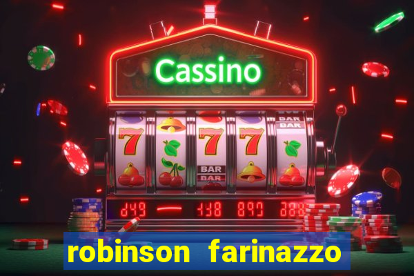 robinson farinazzo casal patente